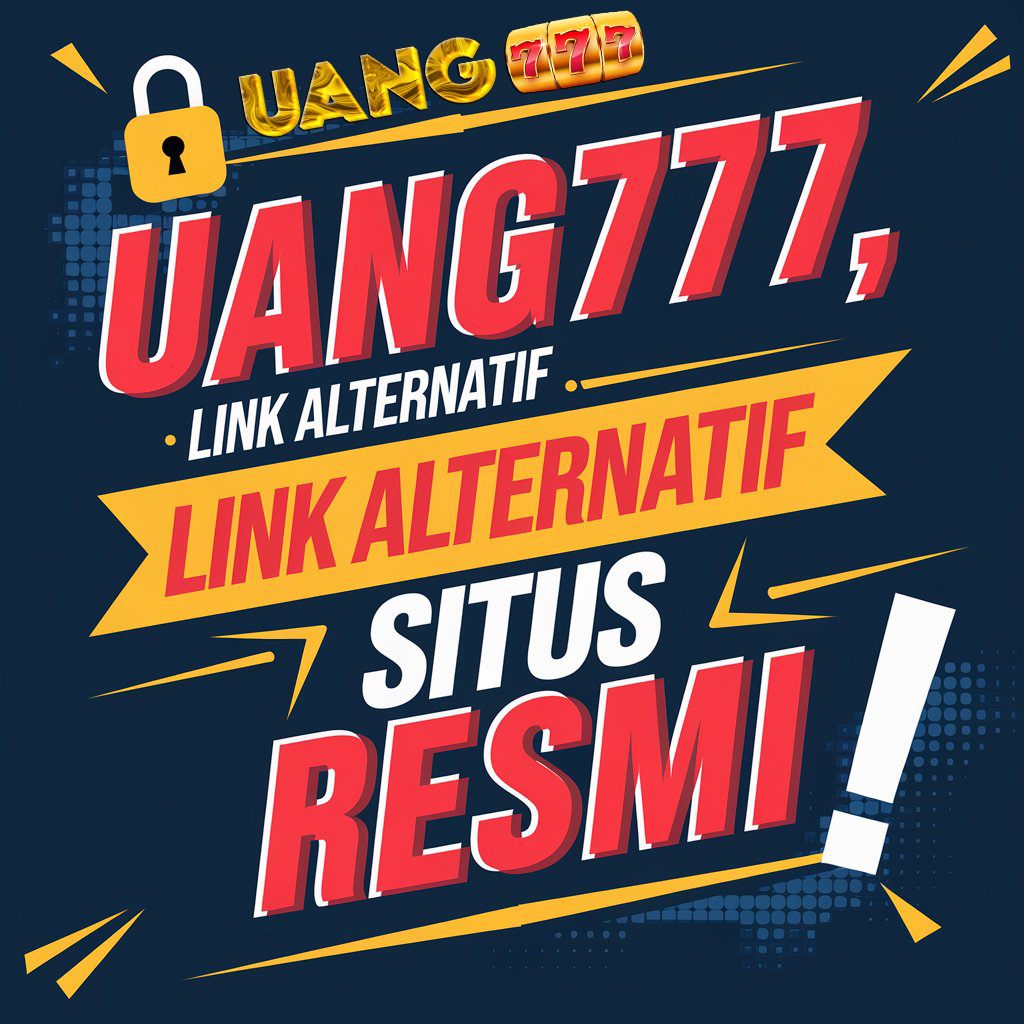 UANG777 Link Alternatif Uang 777 Situs Resmi Terbaru Gampang Bocor